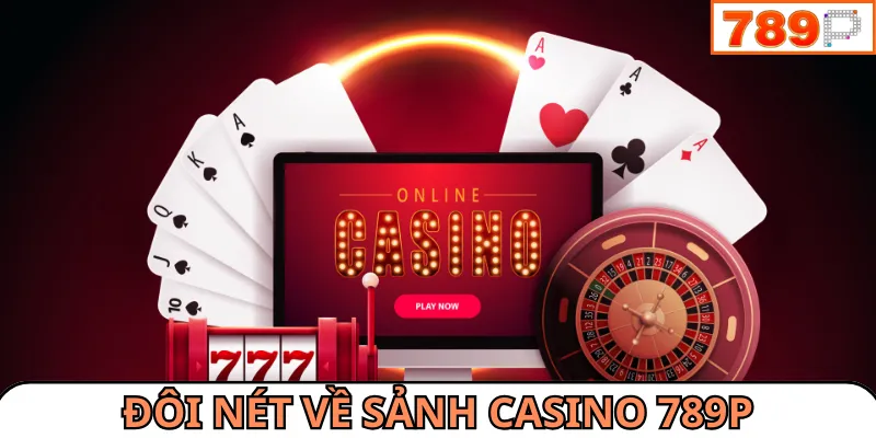 Casino 789P là chuyên mục giải trí với tỷ lệ thắng cao